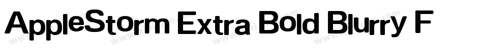 AppleStorm Extra Bold Blurry Fax字体转换